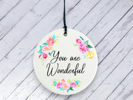 Motivational Gift - You are Wonderful - Floral Ceramic circle