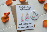 Wish Bracelet, Badge, Magnet or Keyring - Thanks for being my Bridesmaid Funny Booze & Cake