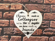 Wooden Heart Ornament - Chance Made Us Colleagues Mono