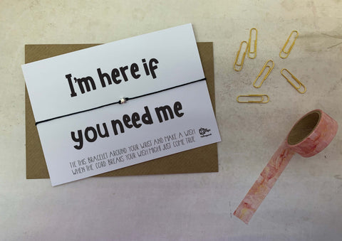 Wish Bracelet - I'm here if you need me