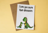 I love you more than dinosaurs A6 postcard print
