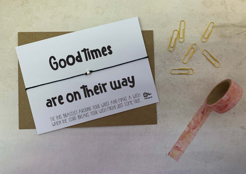 Wish Bracelet - Good times are on their way